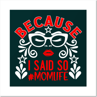 Because I Said So # Mom Life Posters and Art